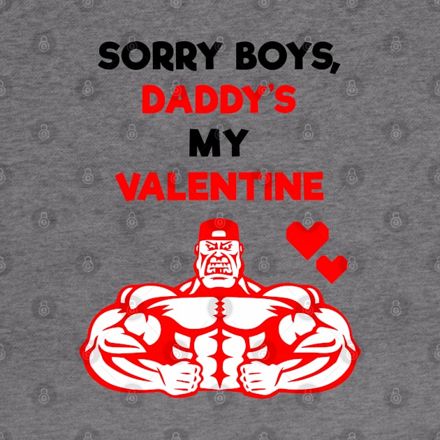 Sorry Boys, Daddy's My Valentine by PosterpartyCo